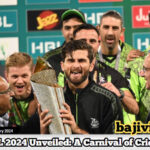 PSL 2024 Unveiled: A Carnival of Cricket Delight