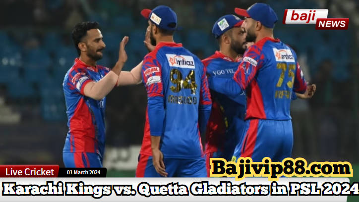 Exciting Clash Awaits: Karachi Kings vs. Quetta Gladiators in PSL 2024
